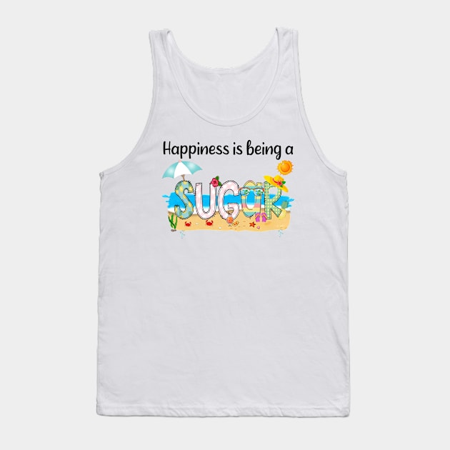 Happiness Is Being A Sugar Summer Beach Happy Mother's Tank Top by KIMIKA